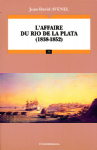 L'AFFAIRE DU RIO DE LA PLATA (1838-1852) 